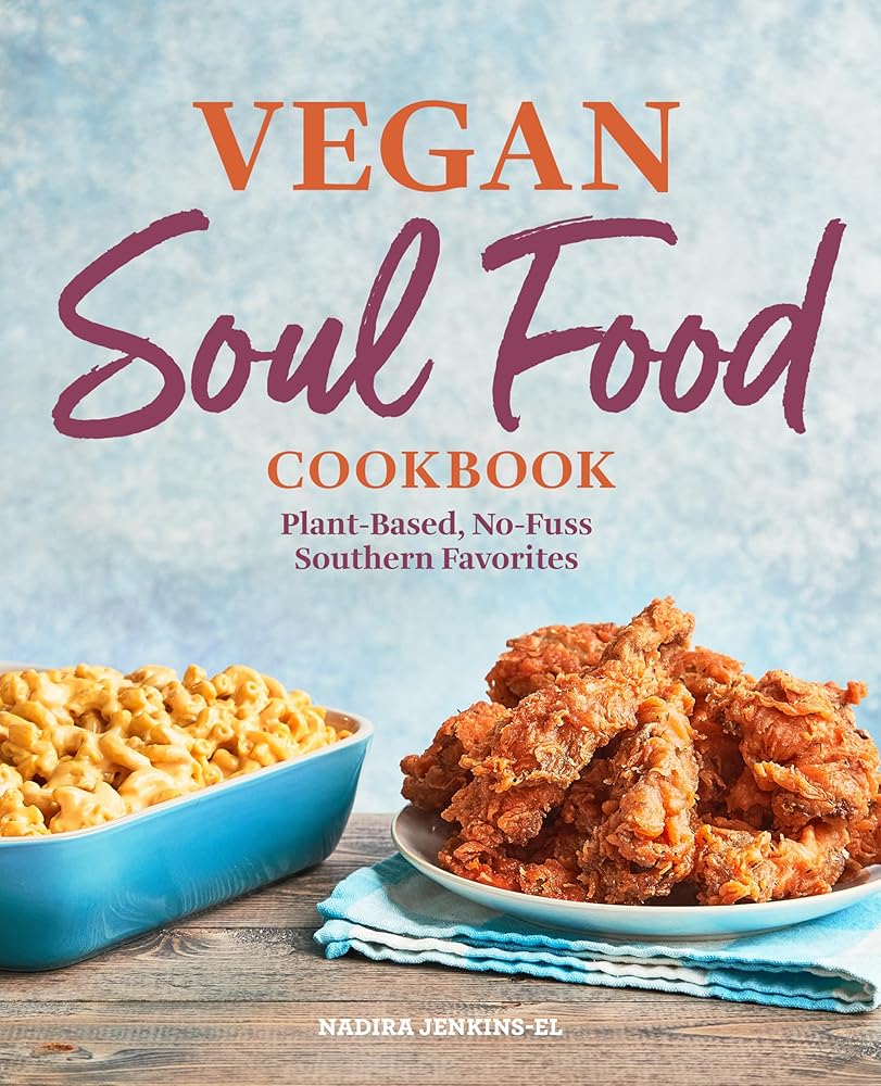 Vegan Soul Food Cookbook: Plant-Based, No-Fuss Southern Favorites cover image