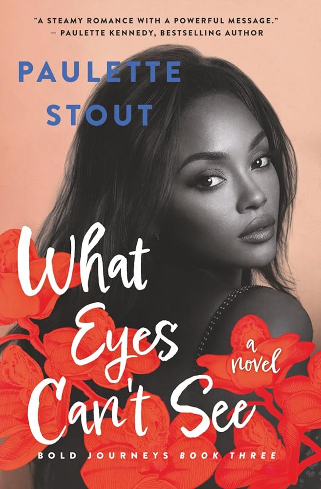What Eyes Can't See: A spicy contemporary fiction novel of love, social justice, and belonging (Bold Journeys) cover image