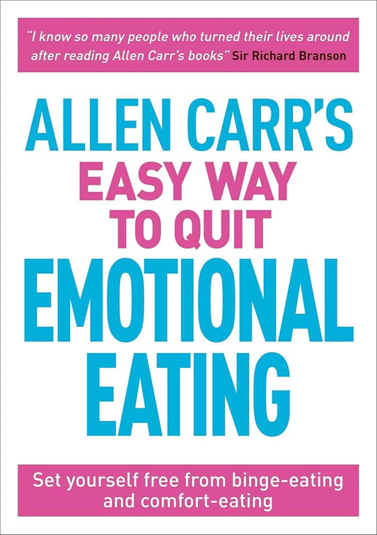 Allen Carr's Easy Way to Quit Emotional Eating: Set Yourself Free from Binge-Eating and Comfort-Eating: 17 cover image