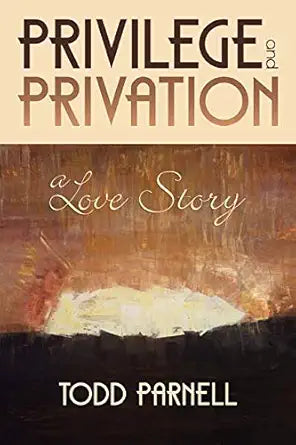 Privilege And Privation, A Love Story cover image
