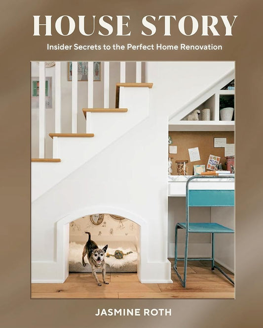 House Story: Insider Secrets to the Perfect Home Renovation cover image