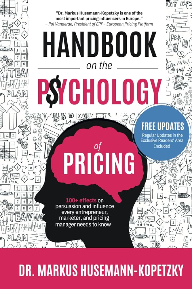 Handbook on the Psychology of Pricing: 100+ effects on persuasion and influence every entrepreneur, marketer and pricing manager needs to know cover image