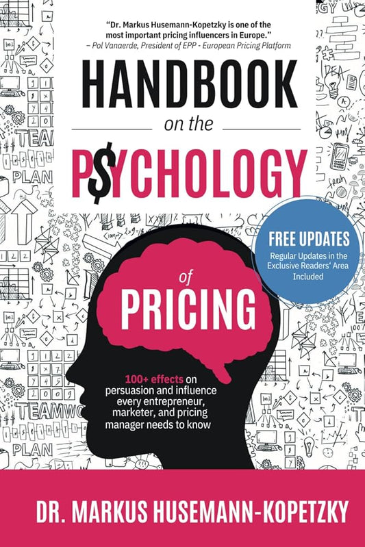 Handbook on the Psychology of Pricing: 100+ effects on persuasion and influence every entrepreneur, marketer and pricing manager needs to know cover image