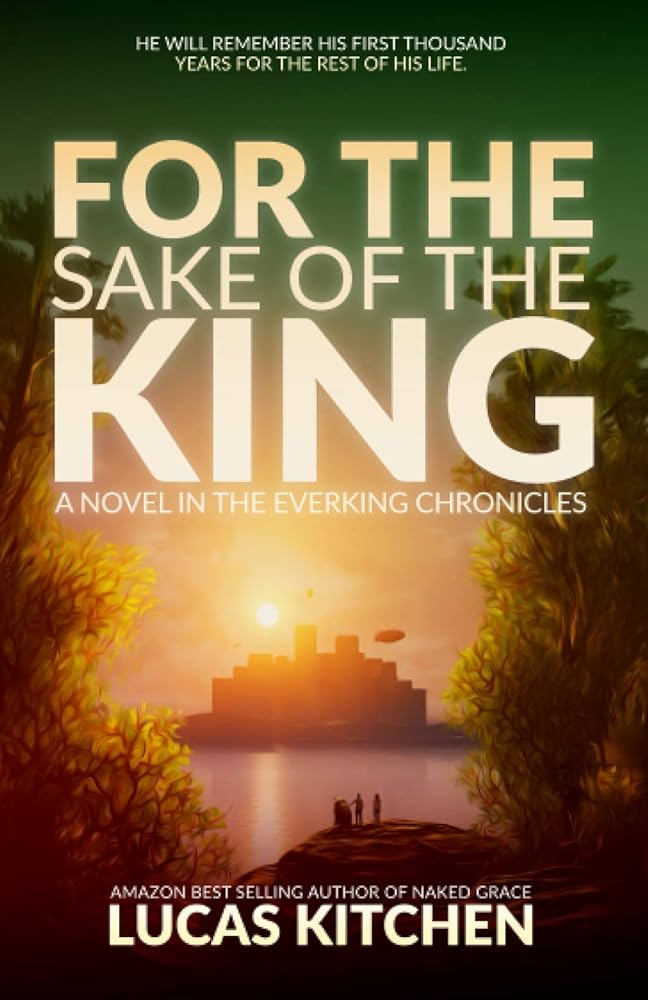 For The Sake Of The King: A Novel In The Everking Chronicles cover image